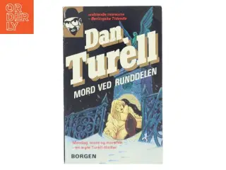Mord ved Runddelen : kriminalroman af Dan Tur&#232;ll (Bog)