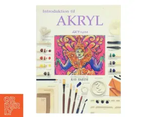 Introduktion til akryl af Ray Smith (f. 1949) (Bog)