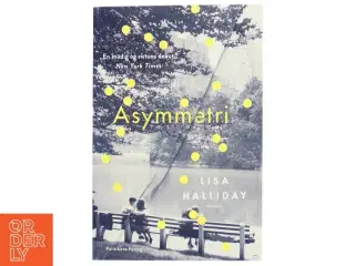 Asymmetri af Lisa Halliday (Bog)