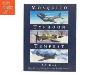 Mosquito, Typhoon, Tempest at War af Chaz Bowyer (Bog)