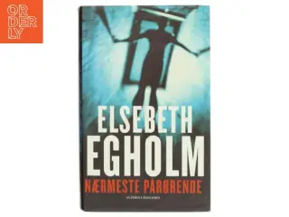 Nærmeste pårørende af Elsebeth Egholm (Bog)