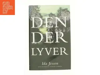 Den der lyver af Ida Jessen (f. 1964) (Bog)