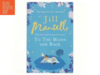 To the moon and back af Jill Mansell (Bog)