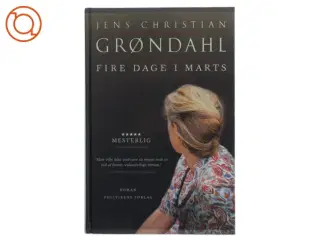 Fire dage i marts : roman af Jens Christian Grøndahl (Bog)
