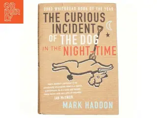 The curious incident of the dog in the night-time af Mark Haddon (Bog)