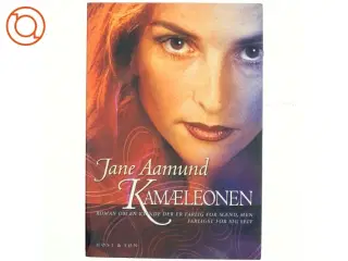 Kamæleonen : roman om en kvinde, der er farlig for mænd, men farligst for sig selv af Jane Aamund (Bog)