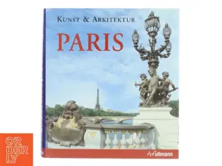 Kunst & arkitektur Paris af Martina Padberg (Bog)