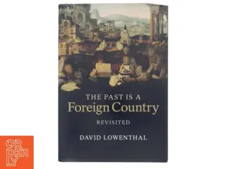The past is a foreign country - revisited af David Lowenthal (Bog)