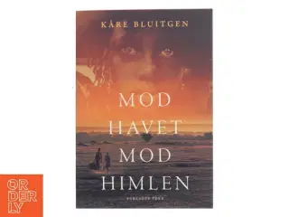 Mod havet mod himlen af Kåre Bluitgen (Bog)