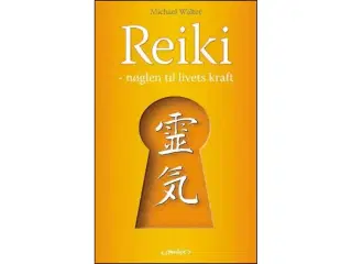 Reiki - nøglen til livets kraft