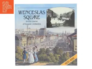 Wenceslas Square: in the course of bygone centuries (Bog)