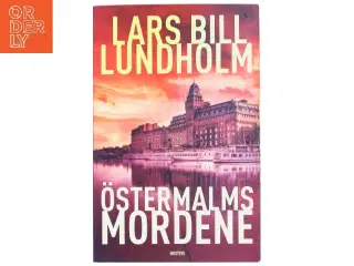 Östermalmsmordene af Lars Bill Lundholm (Bog)