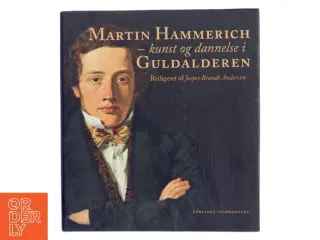 Martin Hammerich : kunst og dannelse i guldalderen af Jesper Brandt Andersen (Bog)