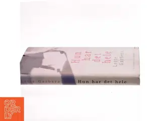 Hun har det hele af Lotte Garbers (Bog)