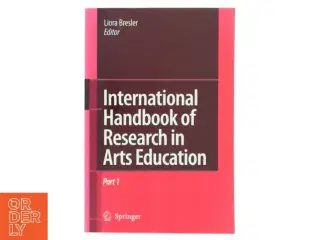 International handbook of research in arts education (Bog)