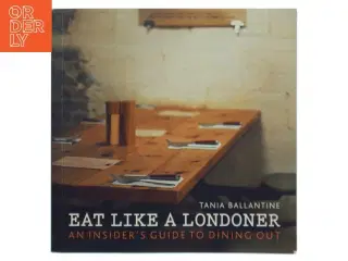 Eat Like a Londoner af Tania Ballantine (Bog)