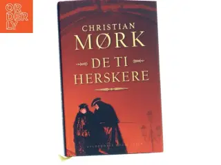 De ti herskere : roman af Christian Mørk (Bog)
