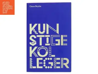 Kunstige kolleger af Claus Skytte (Bog)