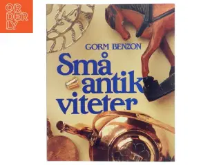Små antikviteter af Gorm Benzon (Bog)