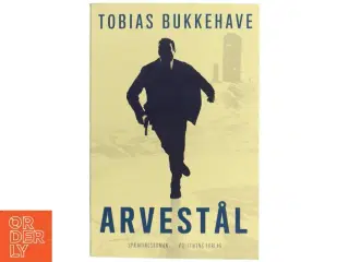 Arvestål : spændingsroman af Tobias Bukkehave (f. 1980) (Bog)
