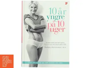 &#39;10 år yngre på 10 uger&#39; af Thorbjrg Hafsteinsdottir fra Politikens Forlag