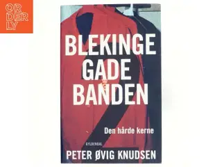Blekingegadebanden. Bind 2, Den hårde kerne af Peter Øvig Knudsen (Bog)