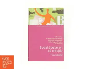 Socialrådgiveren på arbejde : portræt af en profession og dens dilemmaer af Anders Fisker (f. 1976-05-12) (Bog)