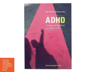 ADHD : livslange perspektiver og særlige behov af Hans-Christoph Steinhausen (red.) (Bog)