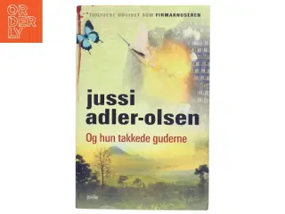 Og hun takkede guderne af Jussi Adler-Olsen (Bog)
