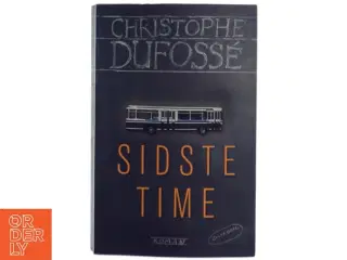 Sidste time : roman af Christophe Dufossé (Bog)