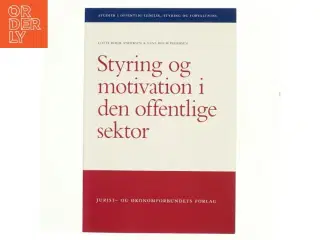 Styring og motivation i den offentlige sektor af Lotte Bøgh Andersen (Bog)