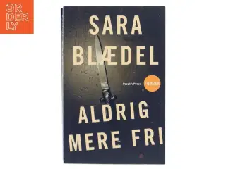 Aldrig mere fri af Sara Blædel (Bog)