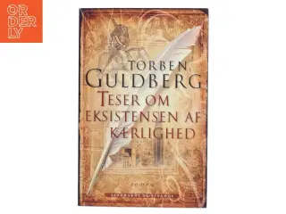 Teser om eksistensen af kærlighed : roman af Torben Guldberg (Bog)