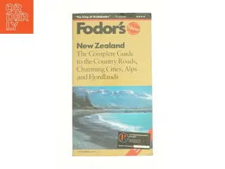 New Zealand : the Complete Guide to the Country Roads, Charming Cities, Alps and Fjordlands af Fodor&#39;s Travel Publications, Inc. Staff (Bog)