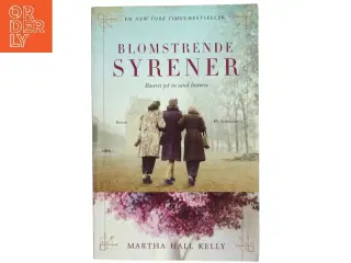 Blomstrende syrener : roman af Martha Hall Kelly (Bog)