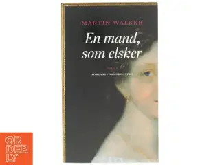 En mand som elsker : roman af Martin Walser (Bog)