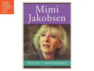 Politik i virkeligheden af Mimi Jakobsen (f. 1948) (Bog)