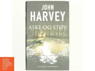 Aske og støv af John Harvey (f. 1938) (Bog)