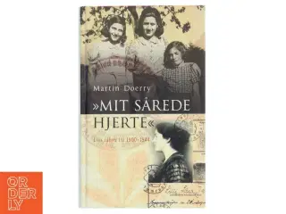 "Mit sårede hjerte" : Lilli Jahns liv 1900-1944 af Martin Doerry (Bog)