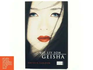 Mit liv som Geisha af Arthur Golden (Bog)