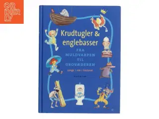 Krudtugler & englebasser : sange, rim, historier. Fra muldvarpen til grovæderen af Christel Amundsen (Bog)