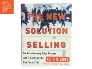The New Solution Selling - 2nd Edition (eBook) af Eades, Keith M. / Eades Keith, M. (Bog)