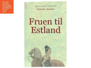 Fruen til Estland : historisk roman om Margrete Sprænghest af Danmark af Gunnar Jensen (f. 1929) (Bog)