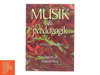 Musik & pædagogik af Elsebeth Kirk (Bog)