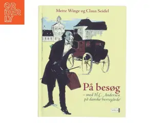 På besøg : med H.C. Andersen på danske herregårde (Bog)