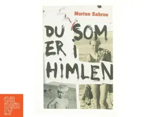 Du som er i himlen af Morten Sabroe, Morten Sabroe (Bog)