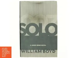 Solo : the new mission af William Boyd (Bog)