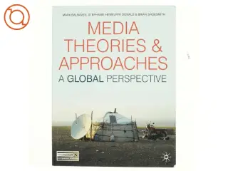 Media theories and approaches : a global perspective (Bog)