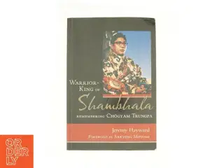 Warrior-King of Shambhala Paperback | Indigo Chapters af Hayward, Jeremy / Mipham, Sakyong (Bog)