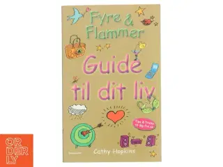 Fyre & flammer - guide til dit liv af Cathy Hopkins (Bog)